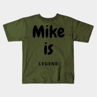 Mike is legend Kids T-Shirt